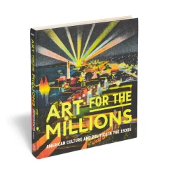 Art for the Millions: American Culture and Politics in the 1930s